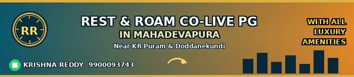 Rest and Roam Co-Live PG in Mahadevapura Bangalore near KR Puram and Doddanekundi